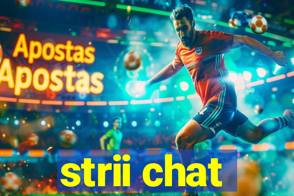 strii chat